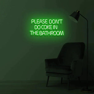 Please Don't Do Coke In The Bathroom Neon Sign Green Neon Sign