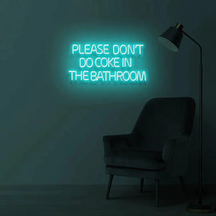 Please Don't Do Coke In The Bathroom Neon Sign Ice Blue Neon Sign