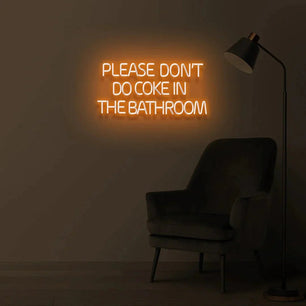Please Don't Do Coke In The Bathroom Neon Sign Orange Neon Sign