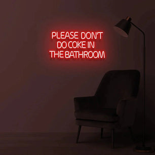 Please Don't Do Coke In The Bathroom Neon Sign Red Neon Sign
