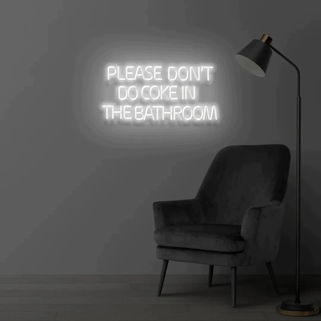 Please Don't Do Coke In The Bathroom Neon Sign White Neon Sign