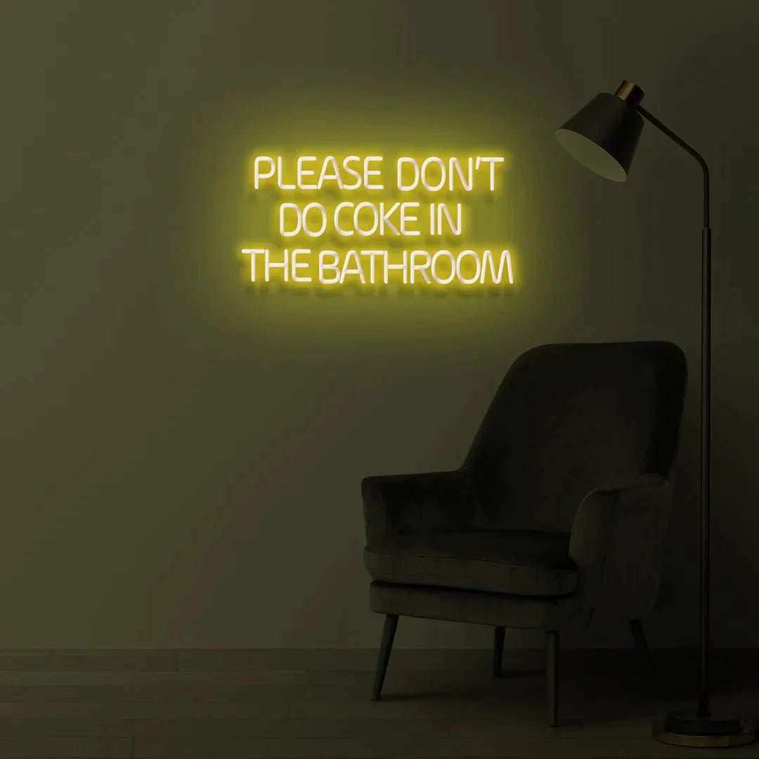 Please Don't Do Coke In The Bathroom Neon Sign Yellow Neon Sign